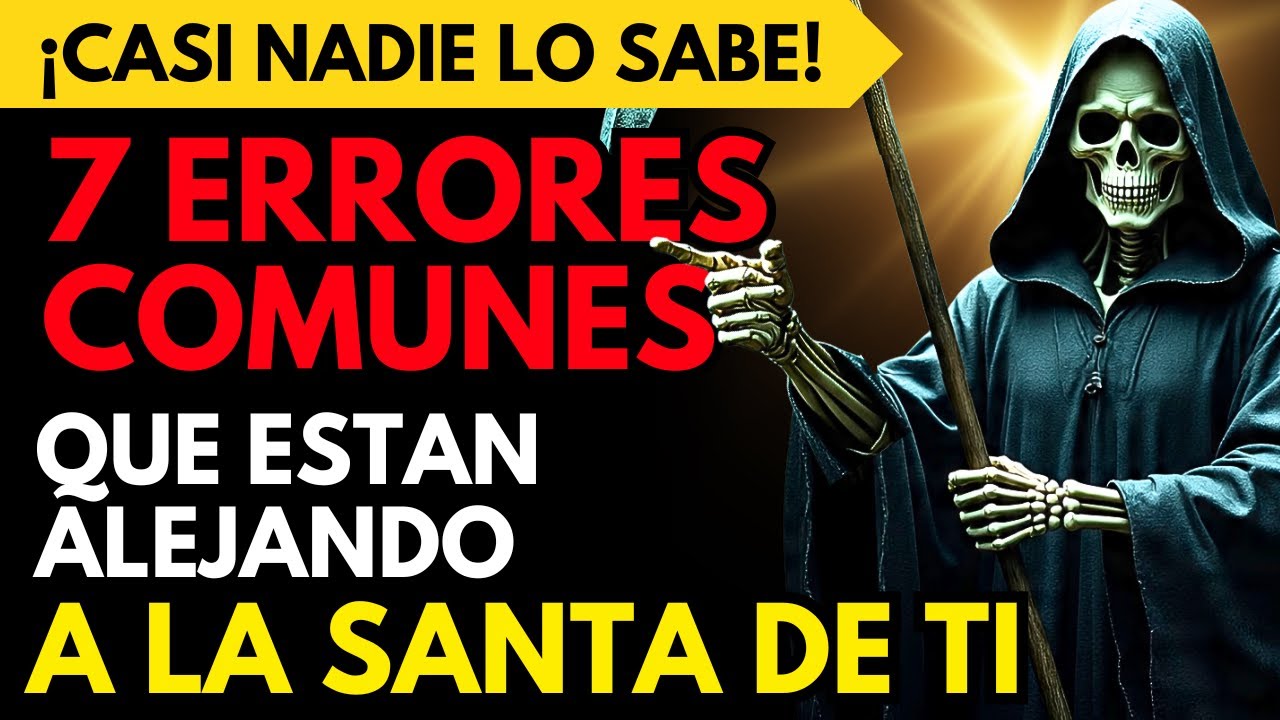 7 Errores Comunes que Están Alejando a la Santa Muerte de Ti (Casi Nadie lo Sabe)