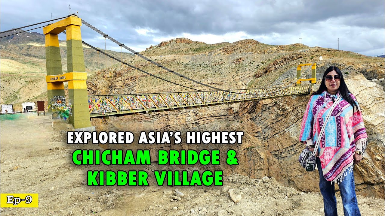 Exprlored Asia's Highest Chicham Bridge & Kibber Village Episode 9