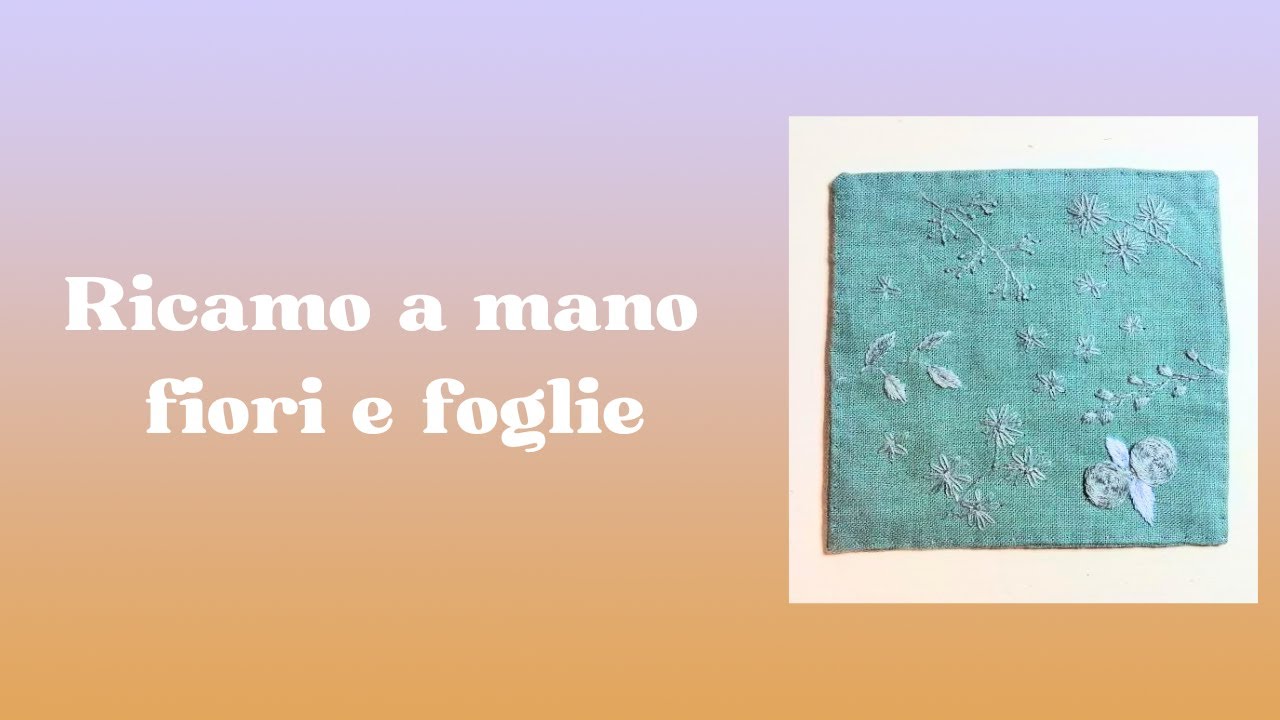 Ricamo fiori e foglie | RICAMO A MANO