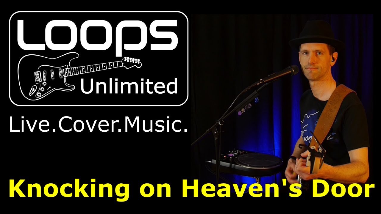 Knocking On Heaven's Door (Bob Dylan) - Live Loop Cover - LoopsUnlimited