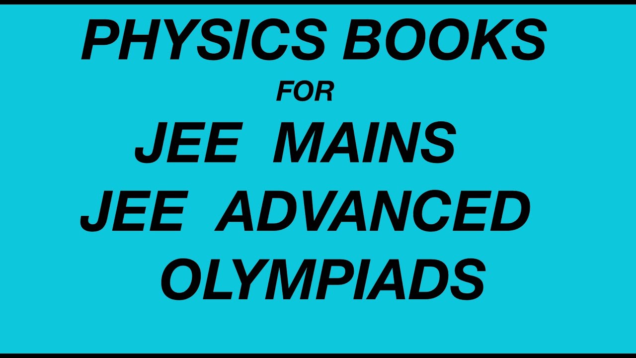 [КЛЮЧ К УСПЕХУ] ЛУЧШИЕ КНИГИ ПО ФИЗИКЕ ДЛЯ ЭКЗАМЕНОВ JEE MAINS, JEE ADVANCED И ФИЗИЧЕСКИХ ОЛИМПИАД