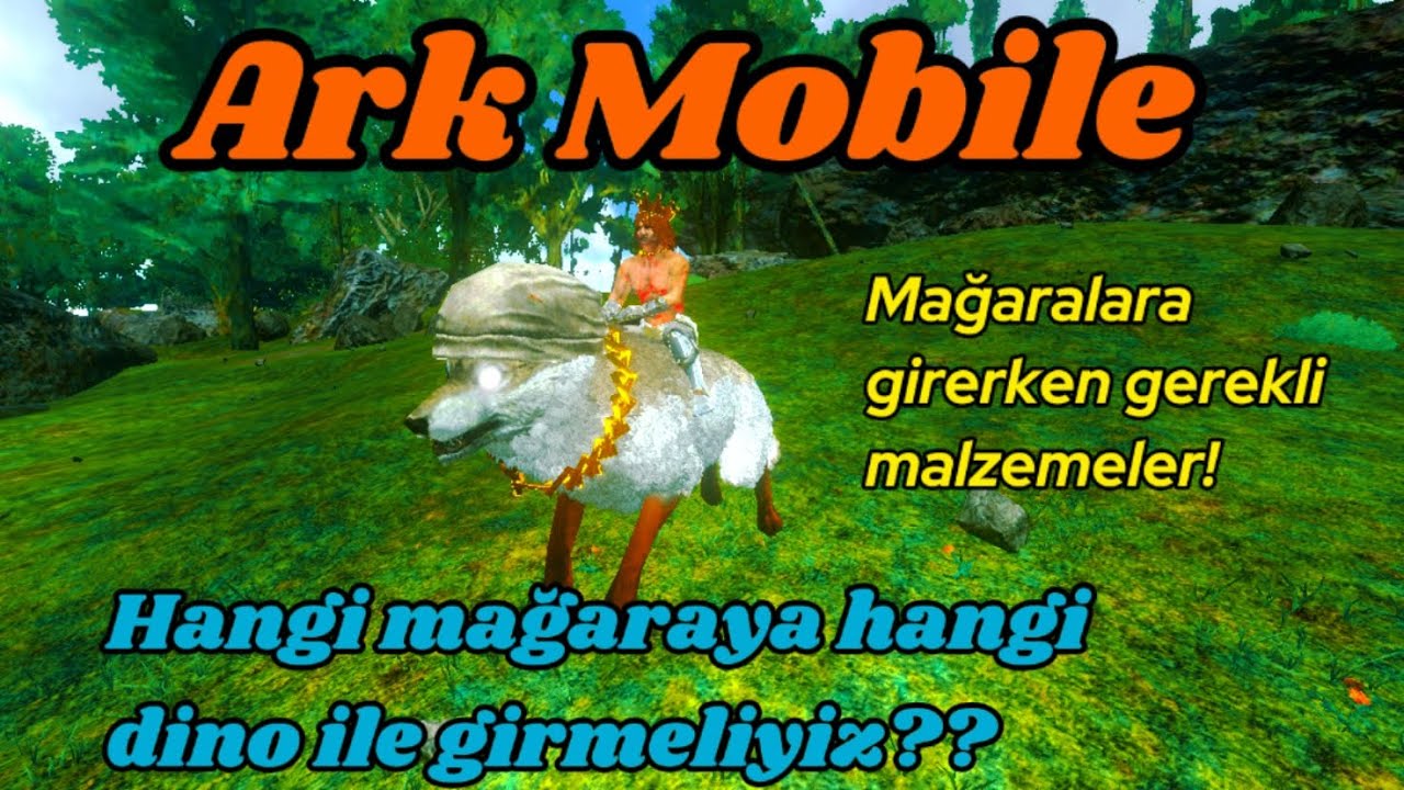 Ark Mobile Hangi Mağaraya Hangi Dino?? Gerekli Malzemeler??