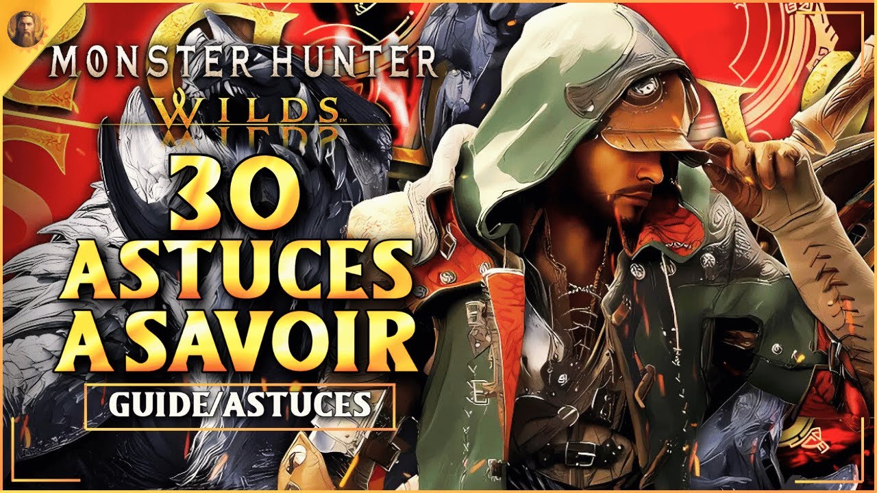 30 ASTUCES A SAVOIR ! Devenir L'ULTIME CHASSEUR sur Monster Hunter Wilds ! 🔥