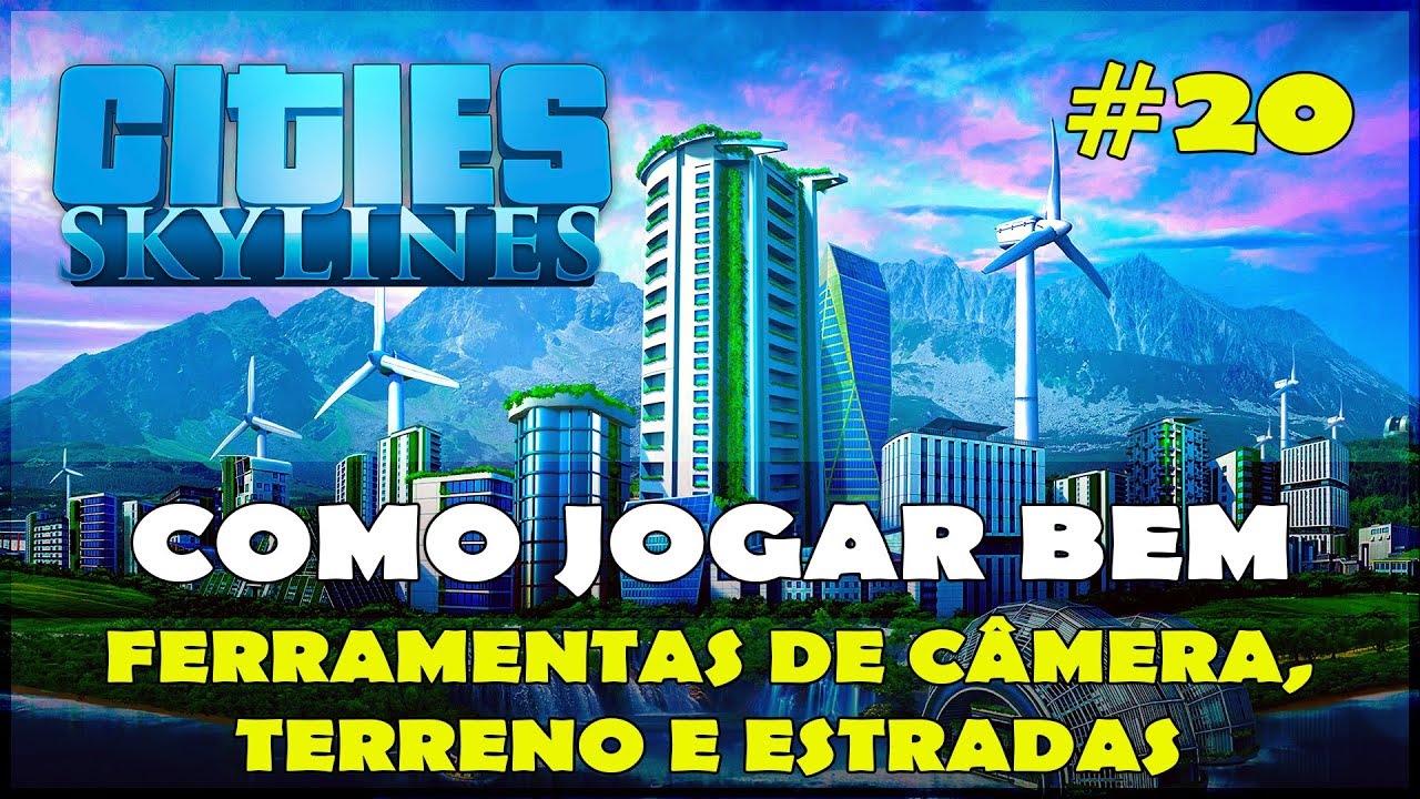 Cities Skylines DICAS de FERRAMENTAS de CÂMERA, TERRENO e ESTRADAS no PS4, XBOX, Switch e PC