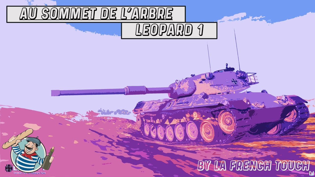Le LEOPARD 1 est INCROYABLE, sa branche un peu moins - WORLD OF TANKS