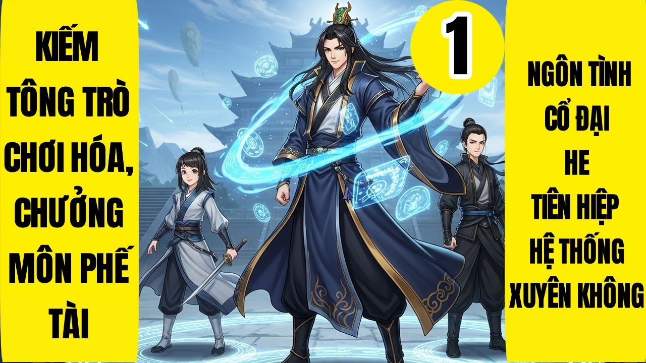 Tập 1: Kiếm Tông trò chơi hóa, chưởng môn phế tài?