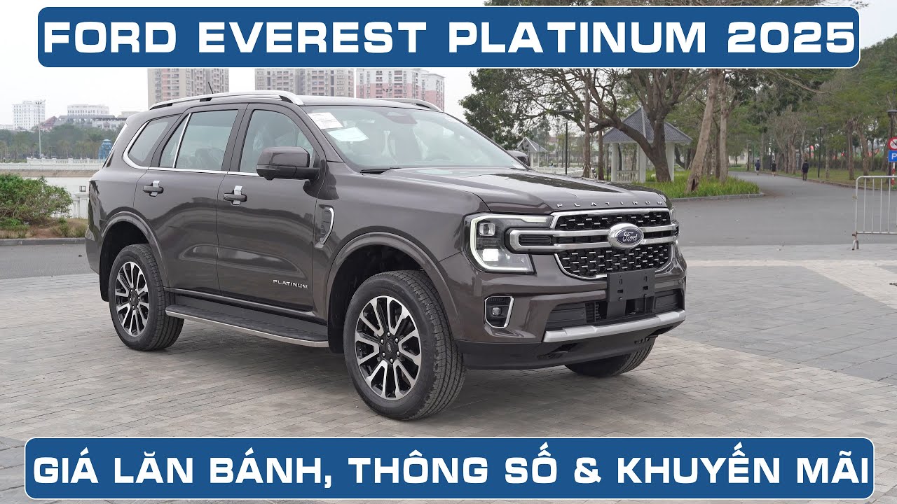 Ford Everest Platinum 2025 | Gi&aacute; lăn b&aacute;nh, Th&ocirc;ng số & khuyến mại | Ford Long Bi&ecirc;n