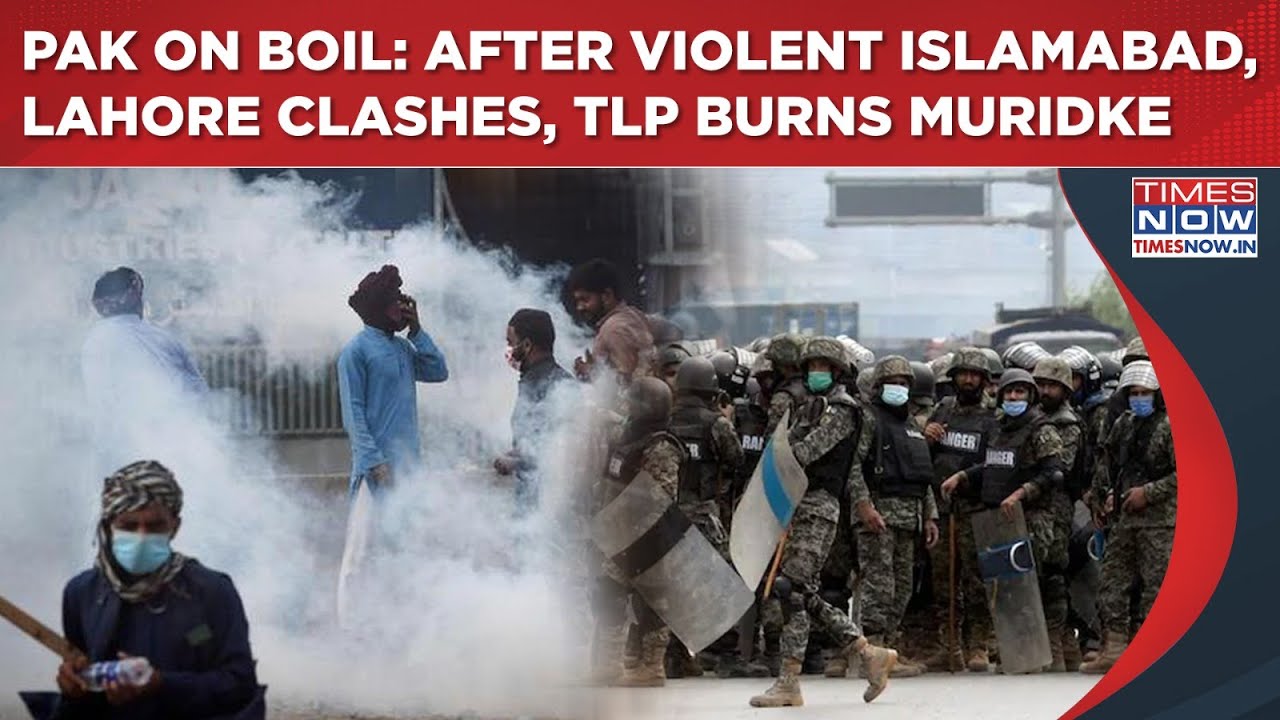 Pakistan Burns: After Violent Islamabad, Lahore Clashes, TLP Protestors In Muridke| 250+ Deaths?