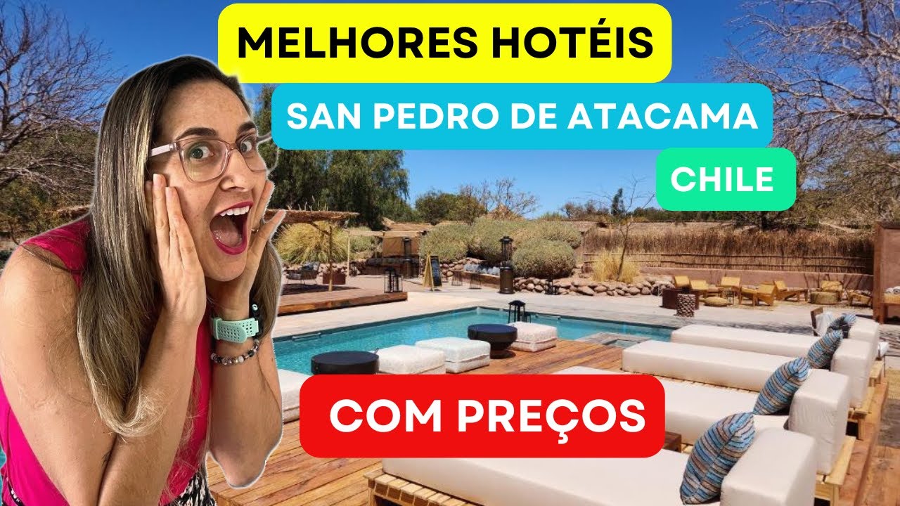 Melhores Hotéis em San Pedro de Atacama no Chile | O LUGAR PERFEITO PARA SUA ESTADIA [COM PREÇOS]