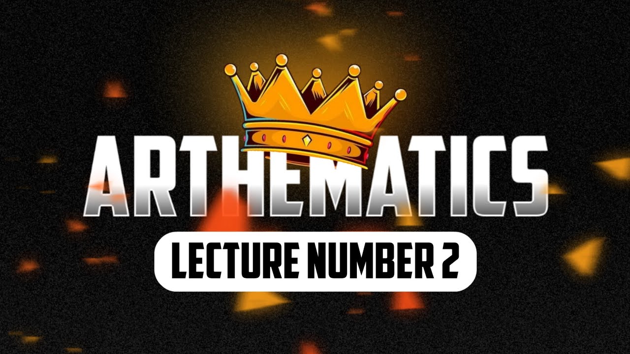 Lecture 2 | Arthematics | IGCSE / O'LEVEL