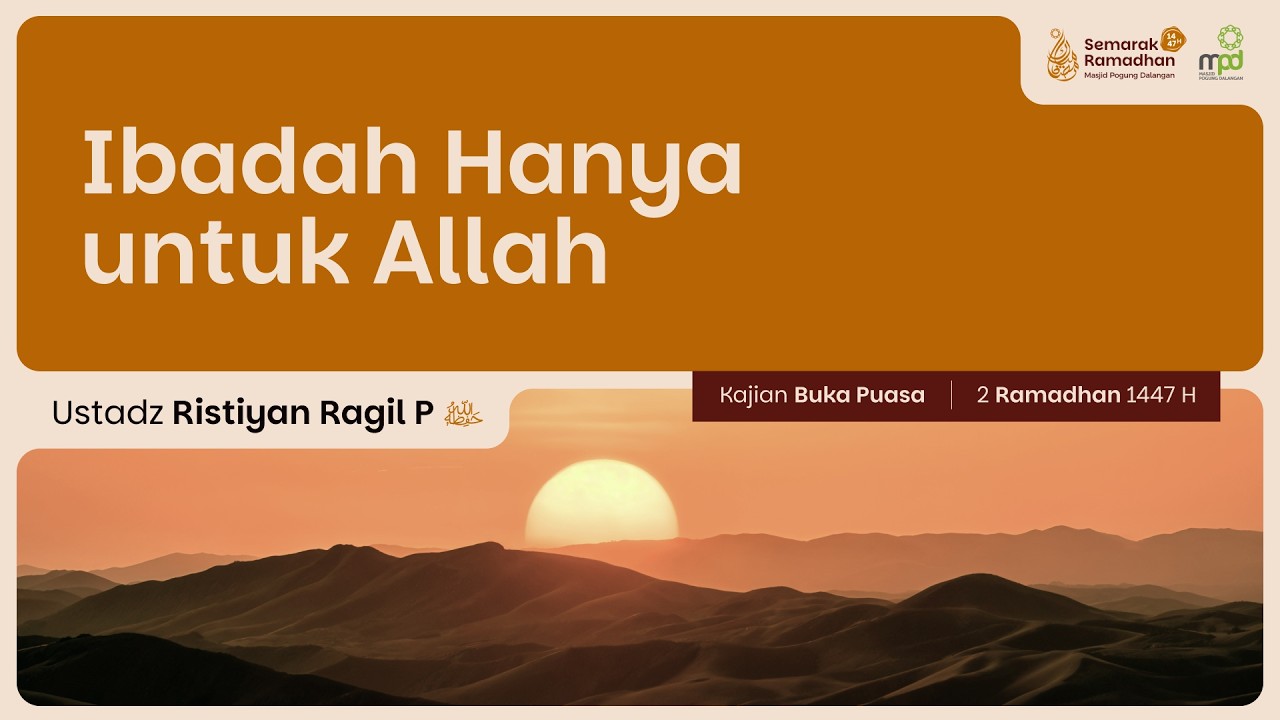 02. IBADAH HANYA UNTUK ALLAH | Ustadz Ristiyan Ragil Putradianto | Aqidah Tauhid