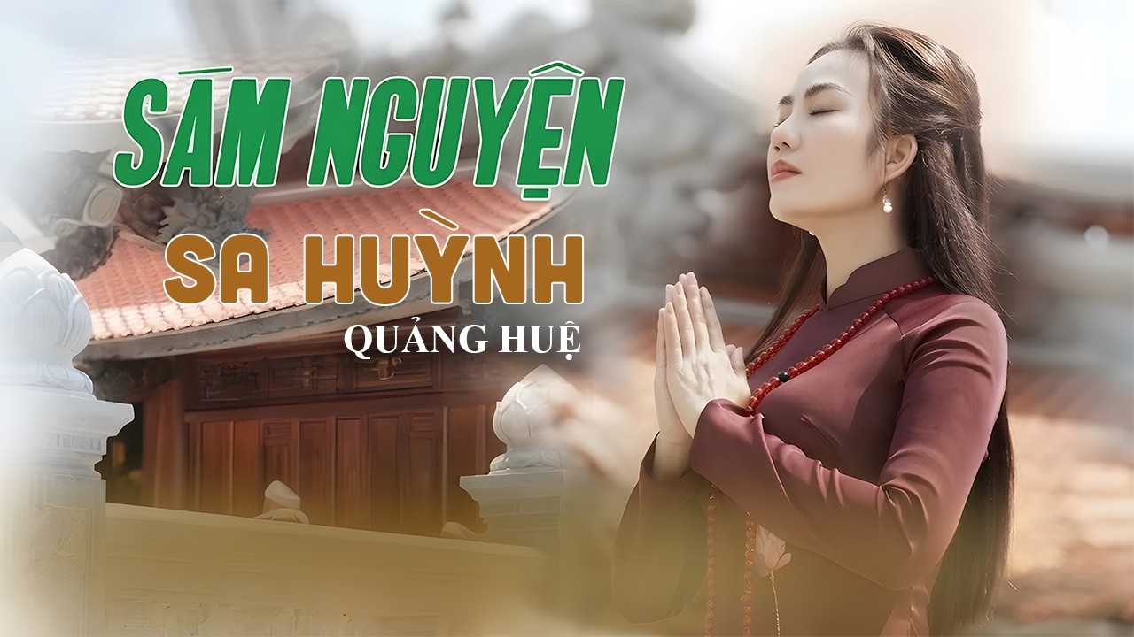 SÁM NGUYỆN - Sa Huỳnh | Lời: LÀNG MAI - Nhạc: THÍCH VIÊN NHƯ