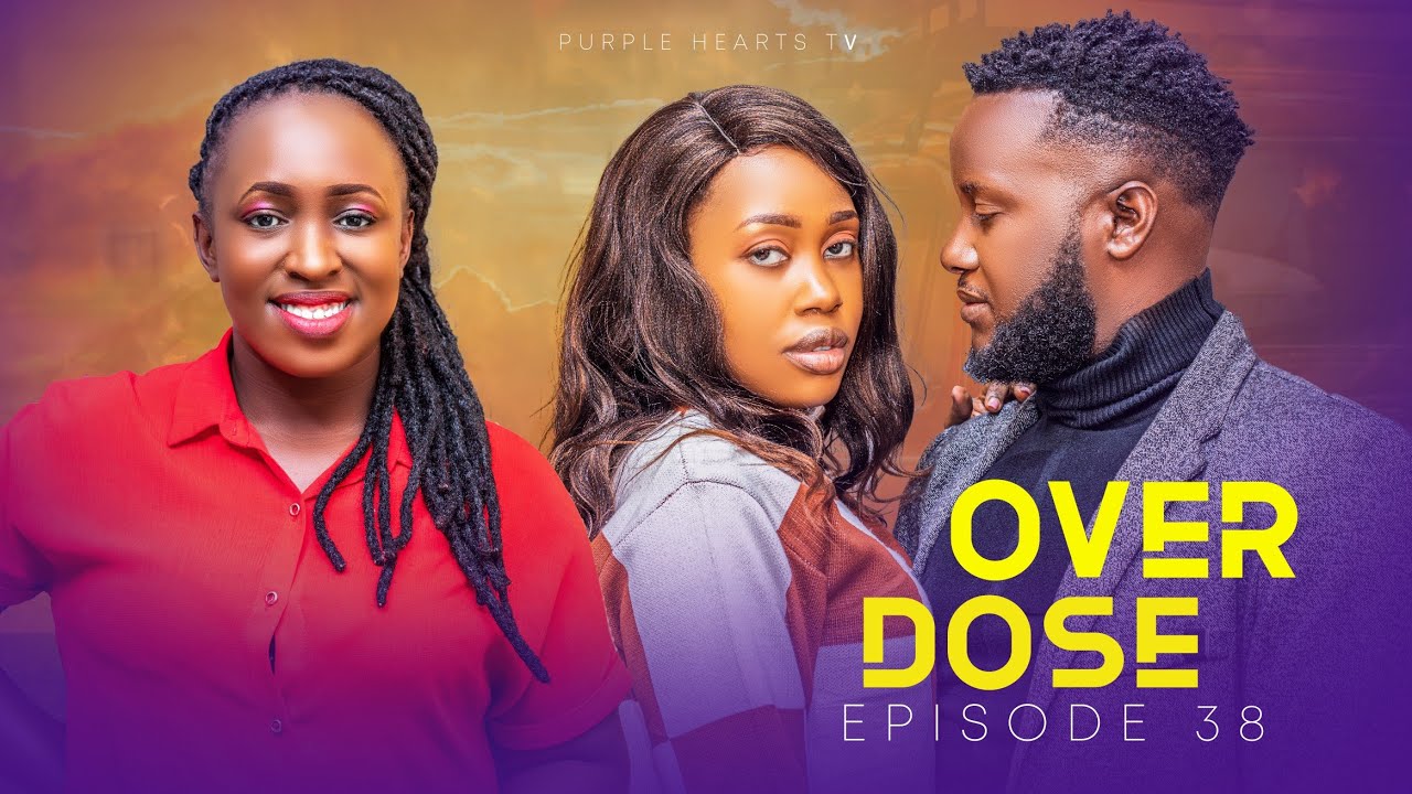 OVERDOSE EPISODE 38 @PurpleHeartstv2 @Purpleheartstvurban