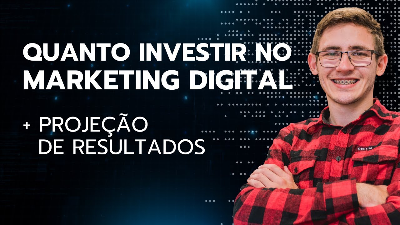 Quanto investir no marketing digital da minha empresa? + PROJE&Ccedil;&Atilde;O DE RESULTADOS