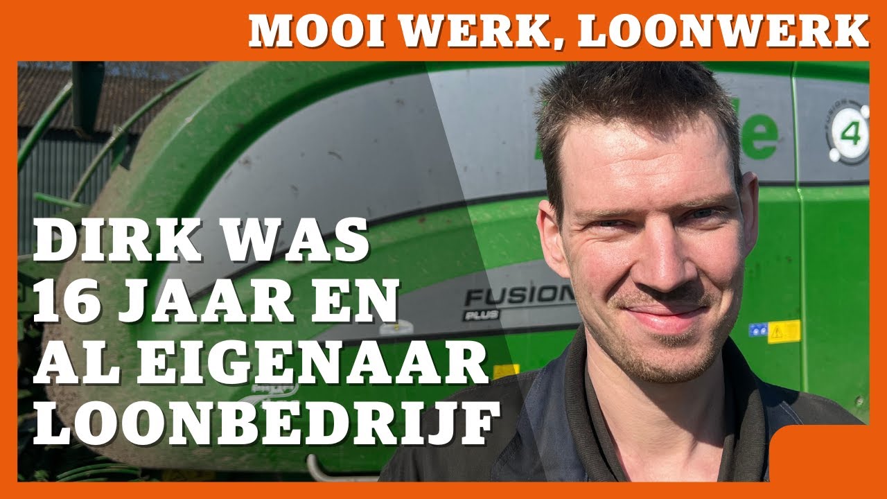 Mooi Werk, Loonwerk: Dirk had op zijn 16e al eigen loonbedrijf