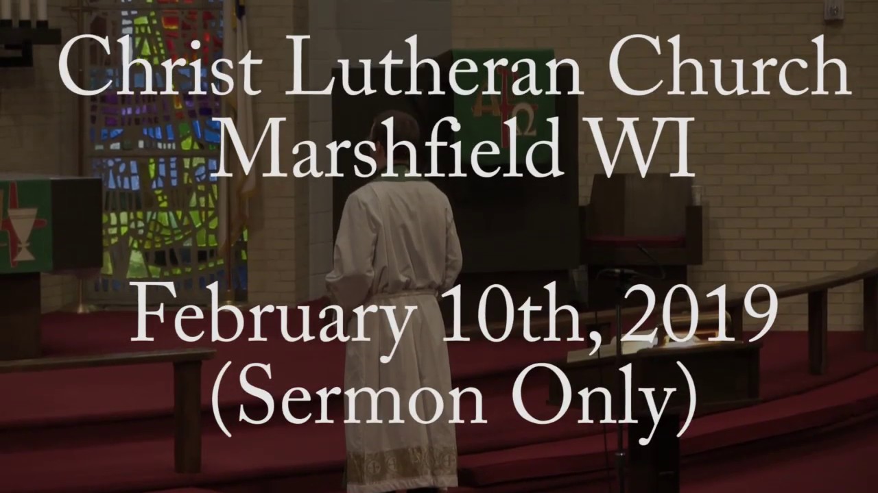 Christ Lutheran Church Sermon 2/10/19