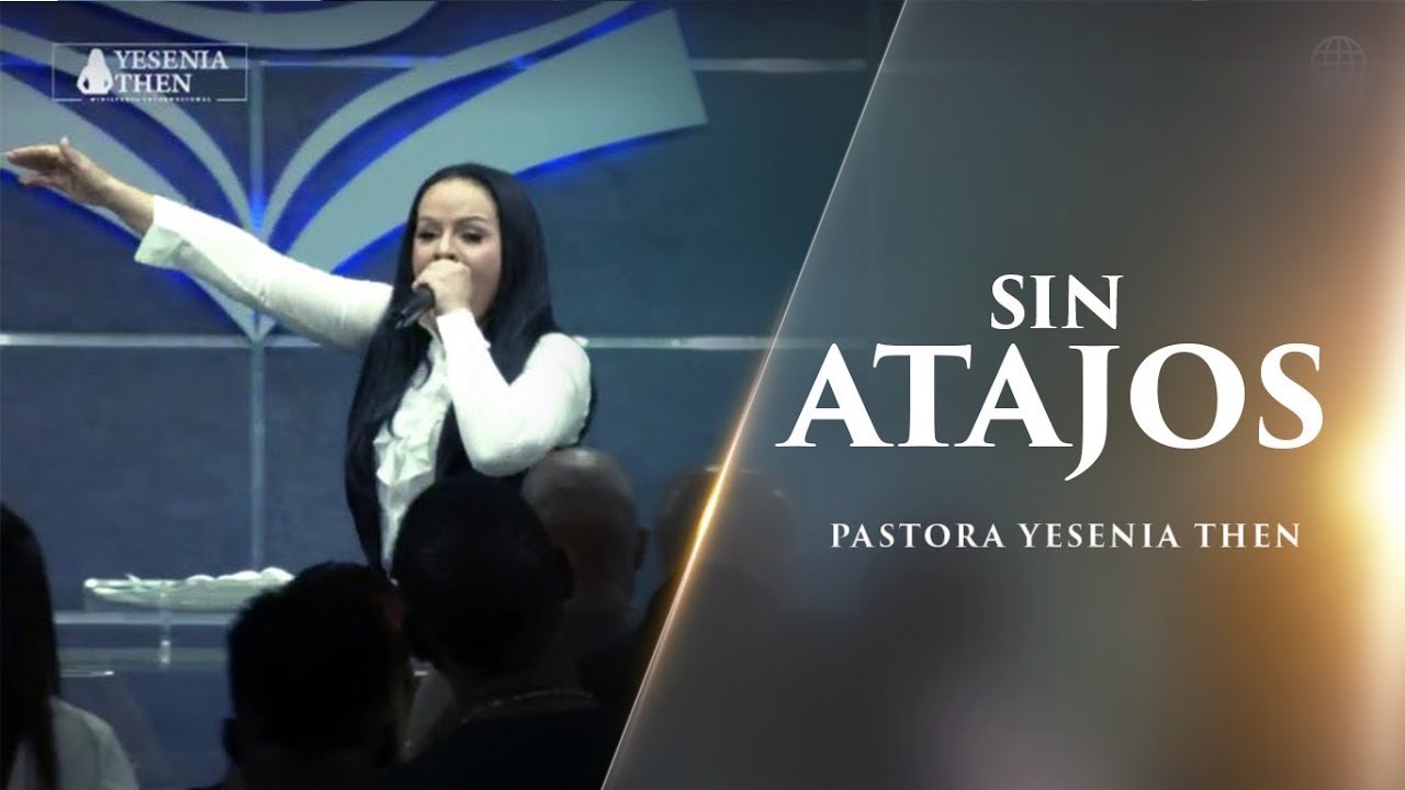 Pastora Yesenia Then - 'Sin Atajos como lo hizo Cristo' (Mensaje Completo)