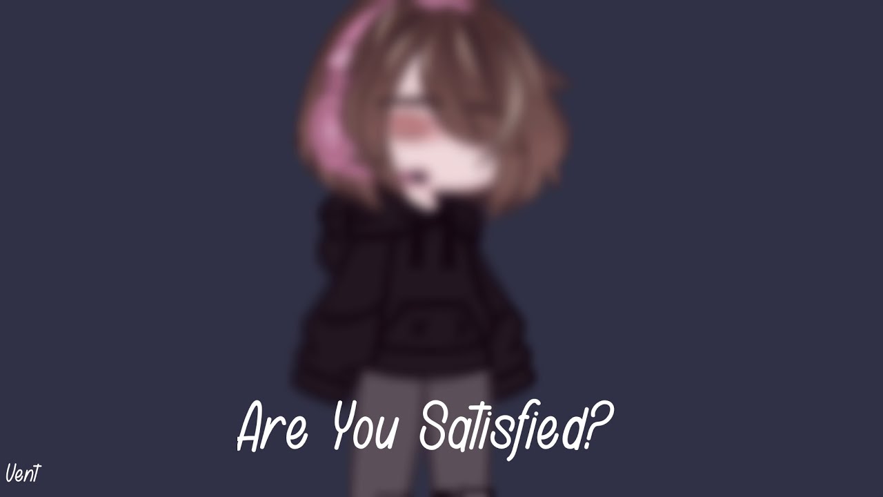 『Are You Satisfied? GCMV』『Vent』