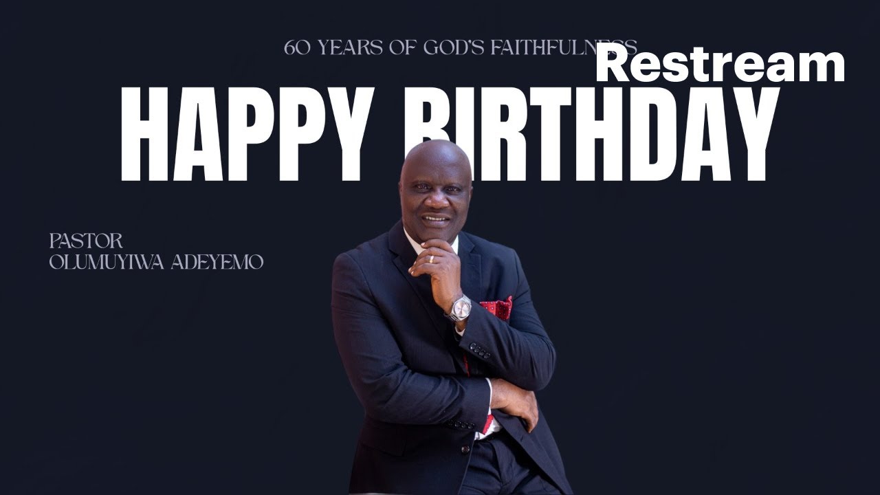 6OTH BIRTHDAY CELEBRATION | PST OLUMUYIWA ADEYEMO  - February 9, 2026