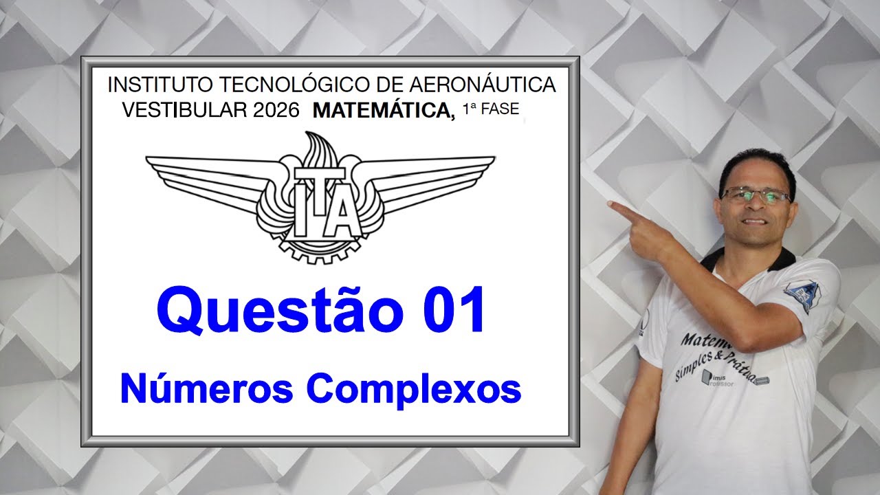 QUESTÃO 01, ITA 2026(Números Complexos)
