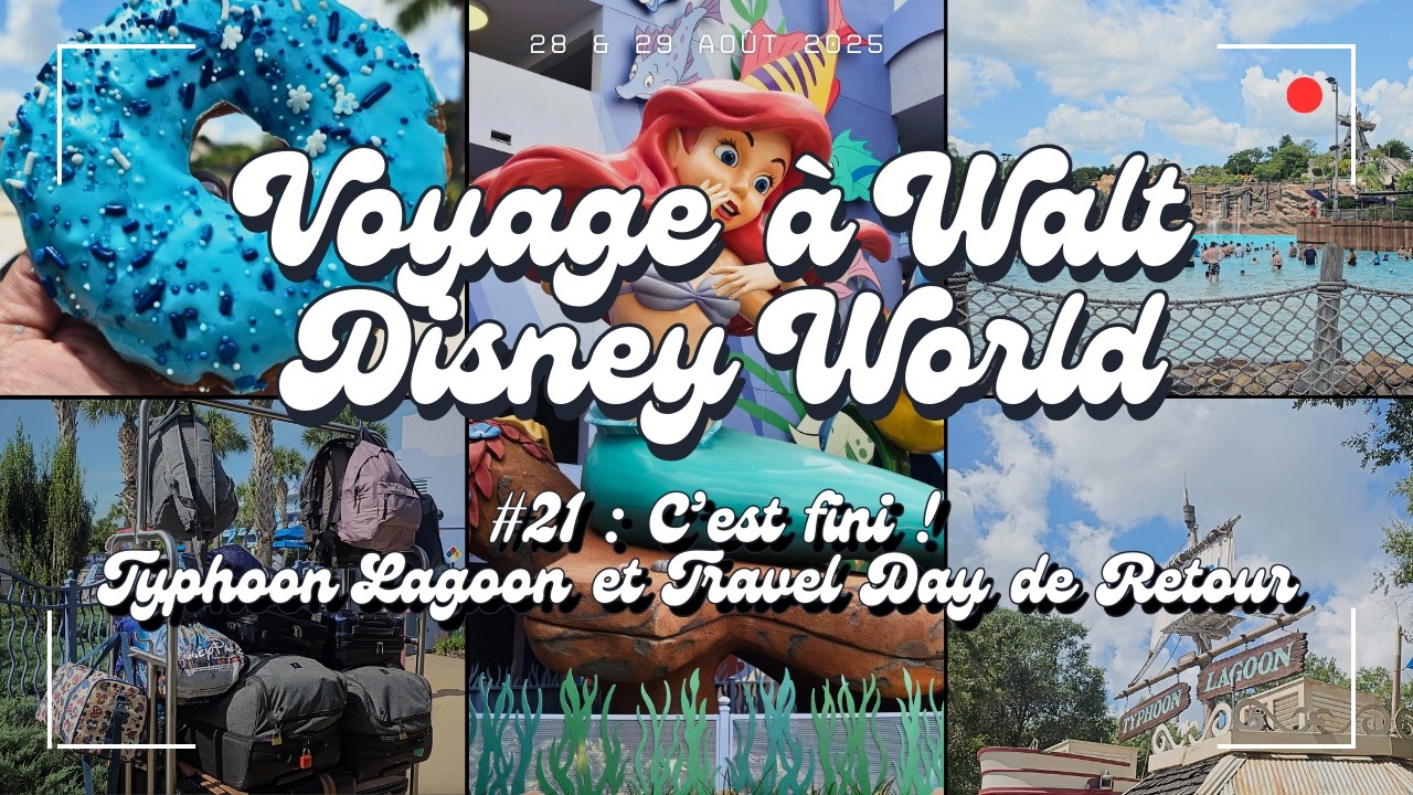 #21 Walt Disney World en Août 2025 : Typhoon Lagoon + Nouvel hôtel + Travel Day de retour !