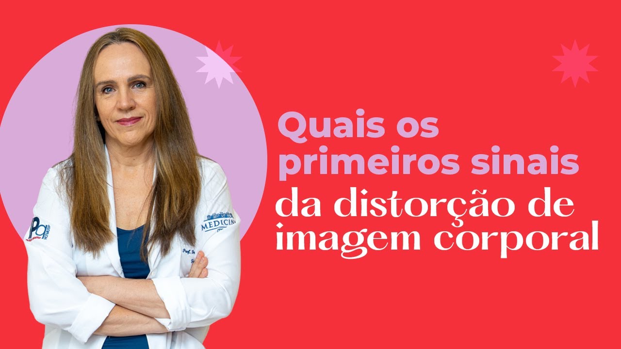 Quais são os primeiros SINAIS da DISTORÇÃO de IMAGEM corporal? | Dra Bianca Thurm
