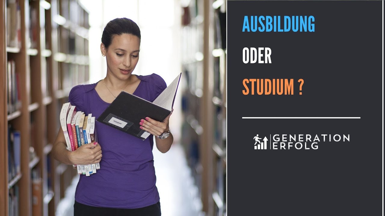 Ausbildung oder Studium? | Wof&uuml;r entscheidest du dich?  | GenerationErfolg