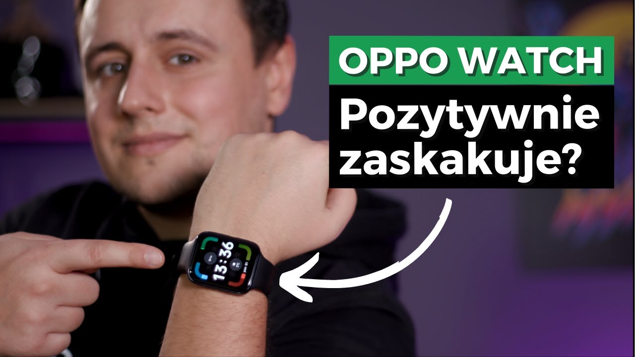 OPPO WATCH | Wciąż wart zakupu w 2021 roku? | RECENZJA