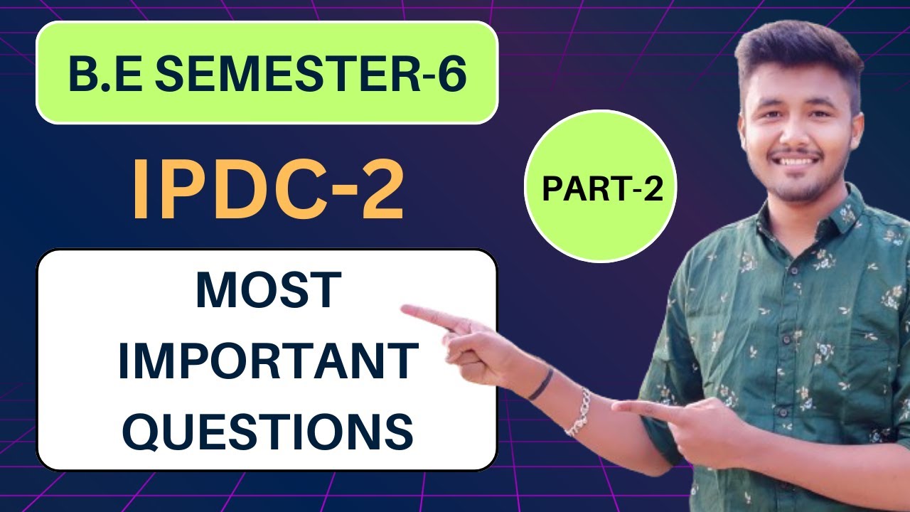 IPDC-2 Part-2 | GTU Semester-6 | Most IMP Questions