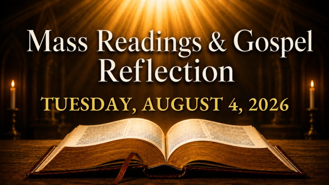 Today's Catholic Mass Readings &mdash; Tuesday, August 4, 2026 | Saint John Vianney | Gospel Reflection