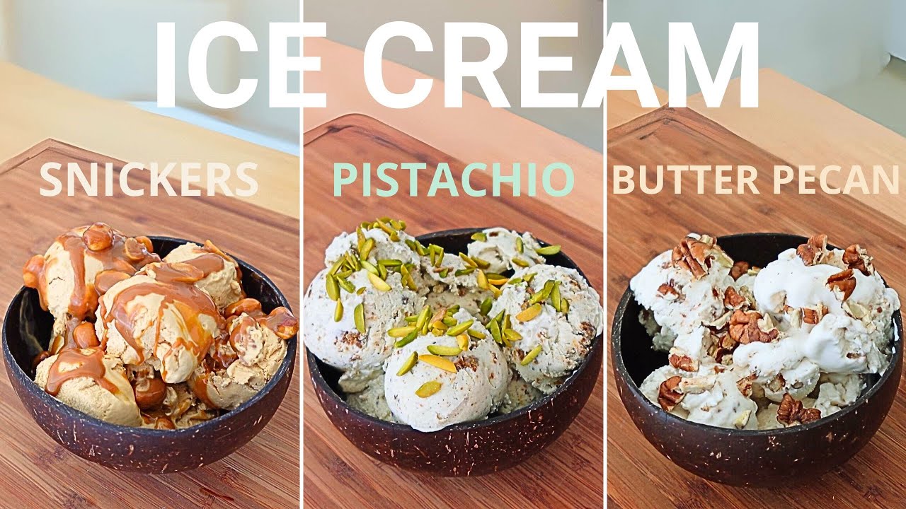 3 EASY homemade ICE CREAM recipes(NO ICE CREAM MACHINE). SNICKERS | PISTACHIO | BUTTER PECAN
