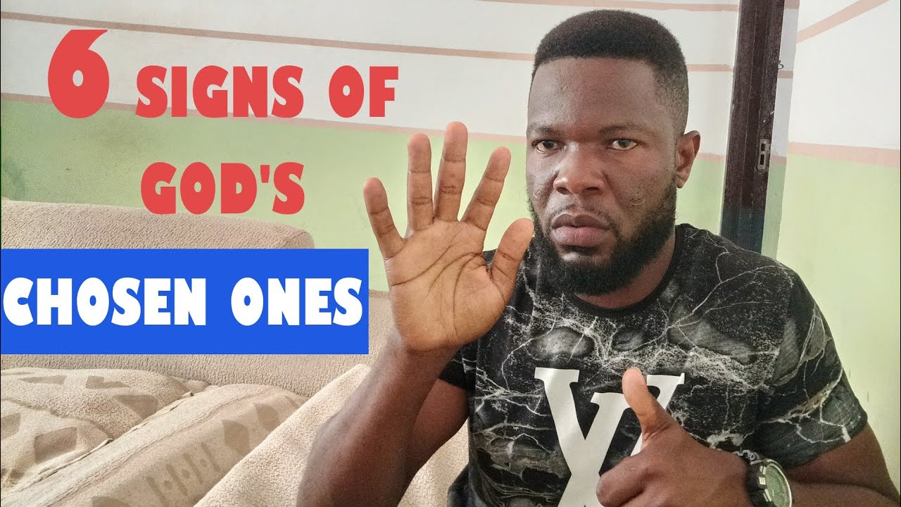6 SIGNS OF GOD'S CHOSEN ONES