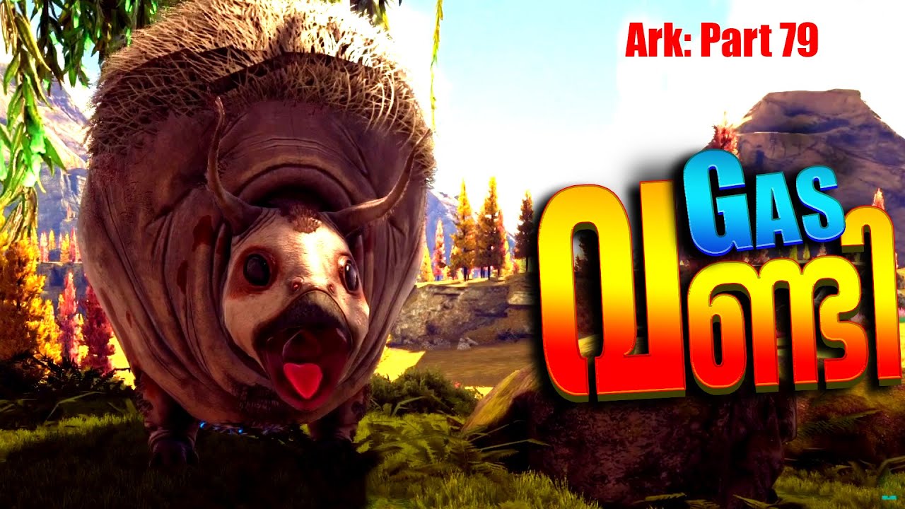 ARK: SURVIVAL EVOLVED| PART - 79 | GAS വണ്ടി  | TAMING AND USE GASBAB 😮|MALAYALAM GAMEPLAY