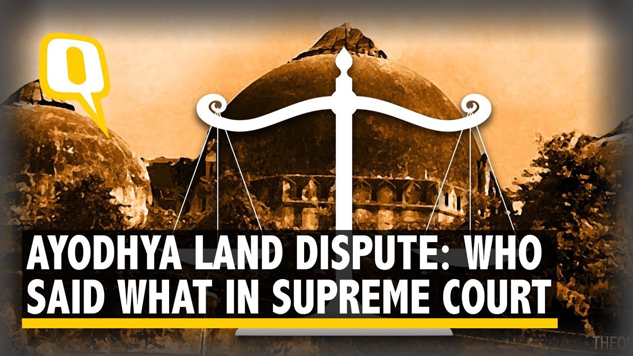 Ayodhya Land Dispute Hearing: Who Said What in Supreme Court  | The Quint