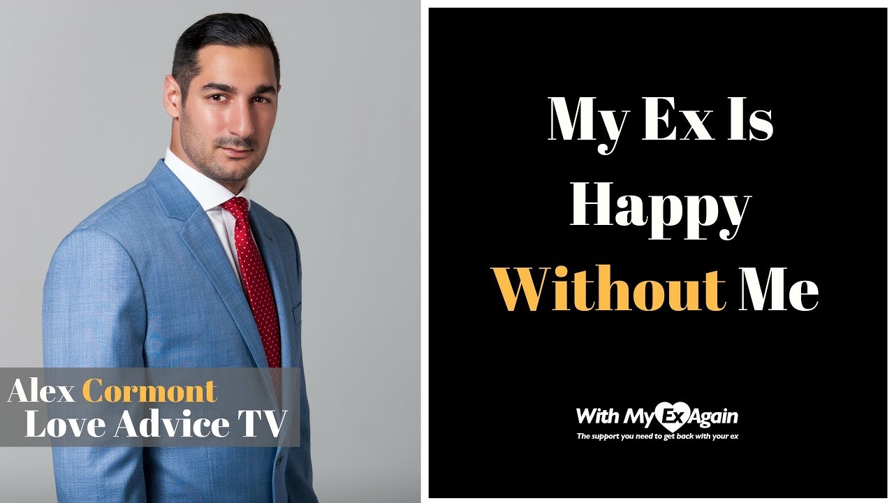 My Ex Is Happy Without Me : What Should I Do?