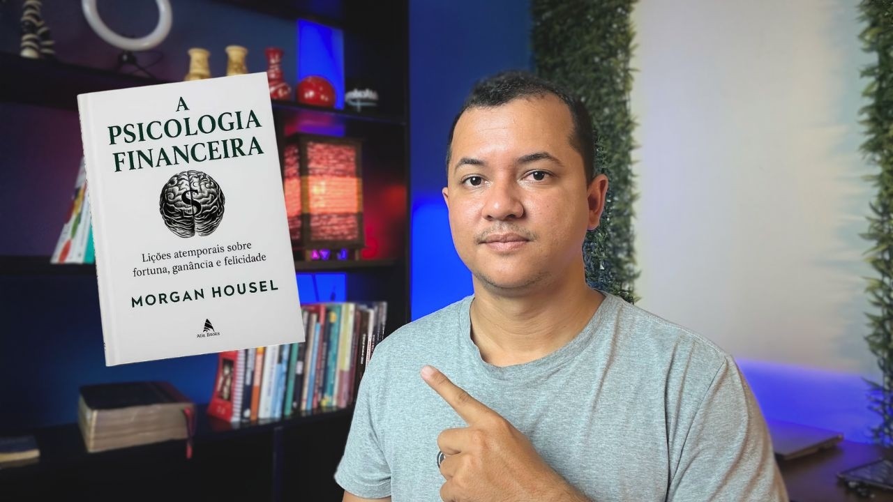 As 5 lições do livro “A Psicologia Financeira” que vai destravar a sua riqueza.