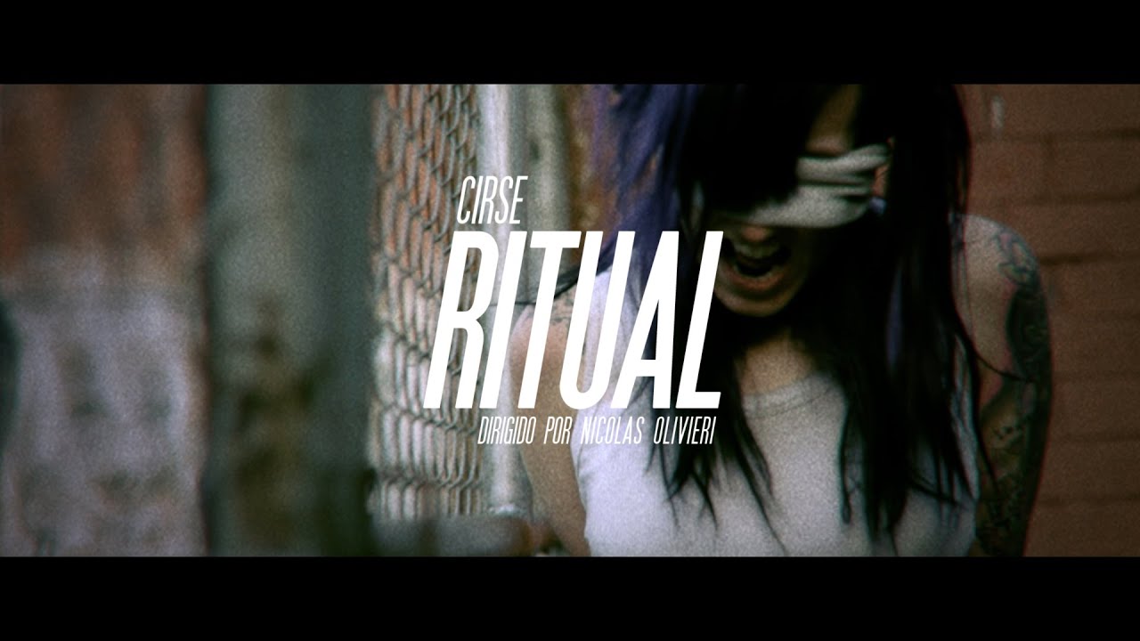 CIRSE - RITUAL [Video Clip Oficial HD]