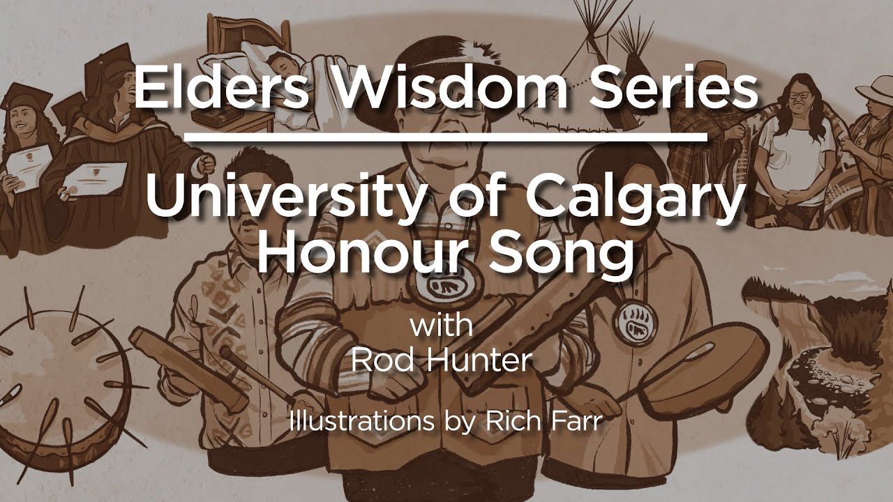 Elders' Wisdom Series: UCalgary Honour Song