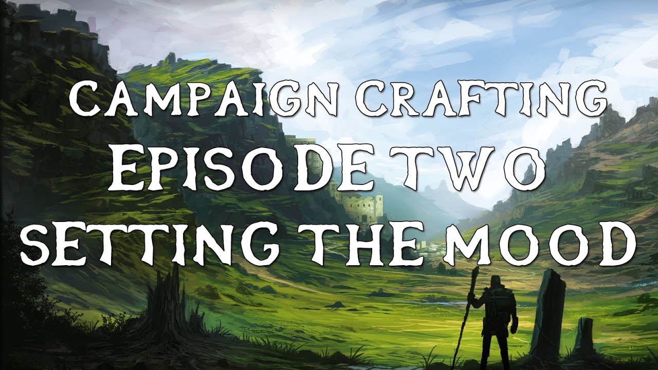 Campaign Crafting #2: Setting the Mood