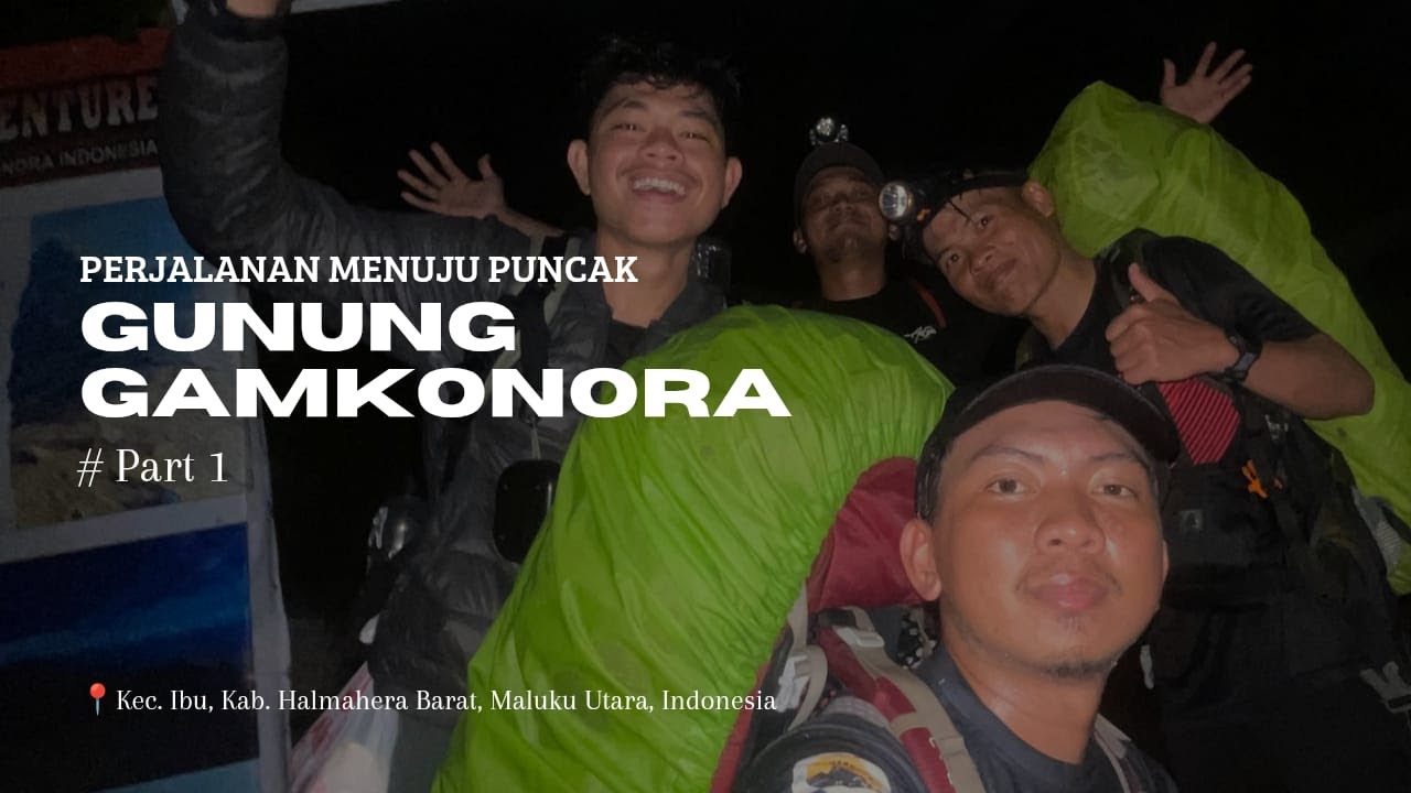 Gamkonora Part I [Perjalanan Menuju Puncak]