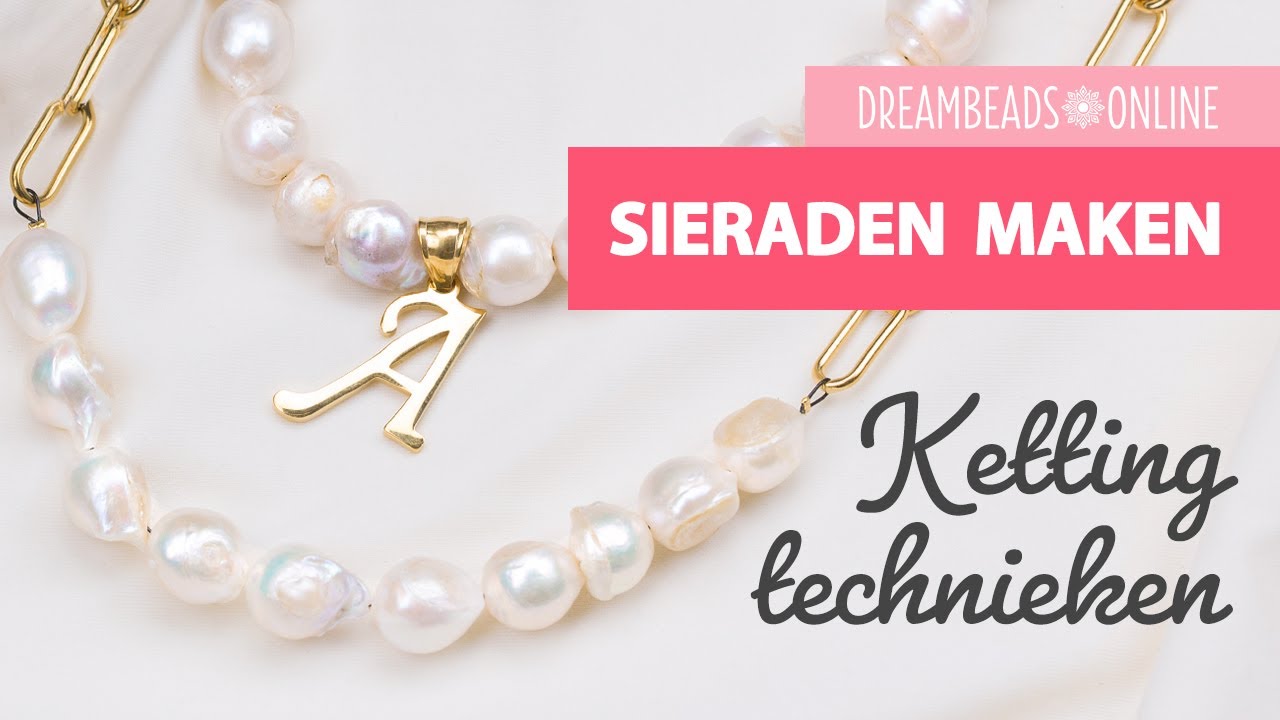 Hoe maak je een sieraden ketting - DIY: Basistechnieken SIERADEN MAKEN ★ Dreambeads Online