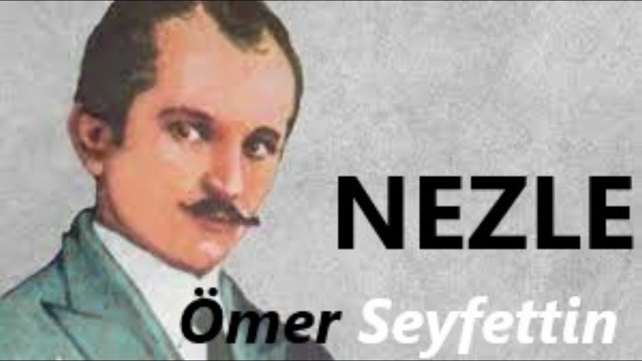 NEZLE - Ömer Seyfettin Hikayeleri