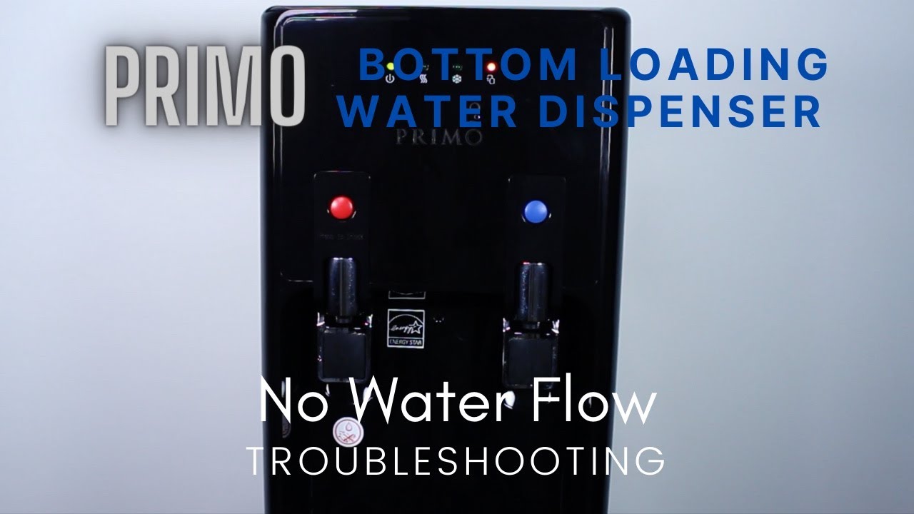 Primo Bottom Loading Water Dispenser: How To Troubleshoot No Water Flow?