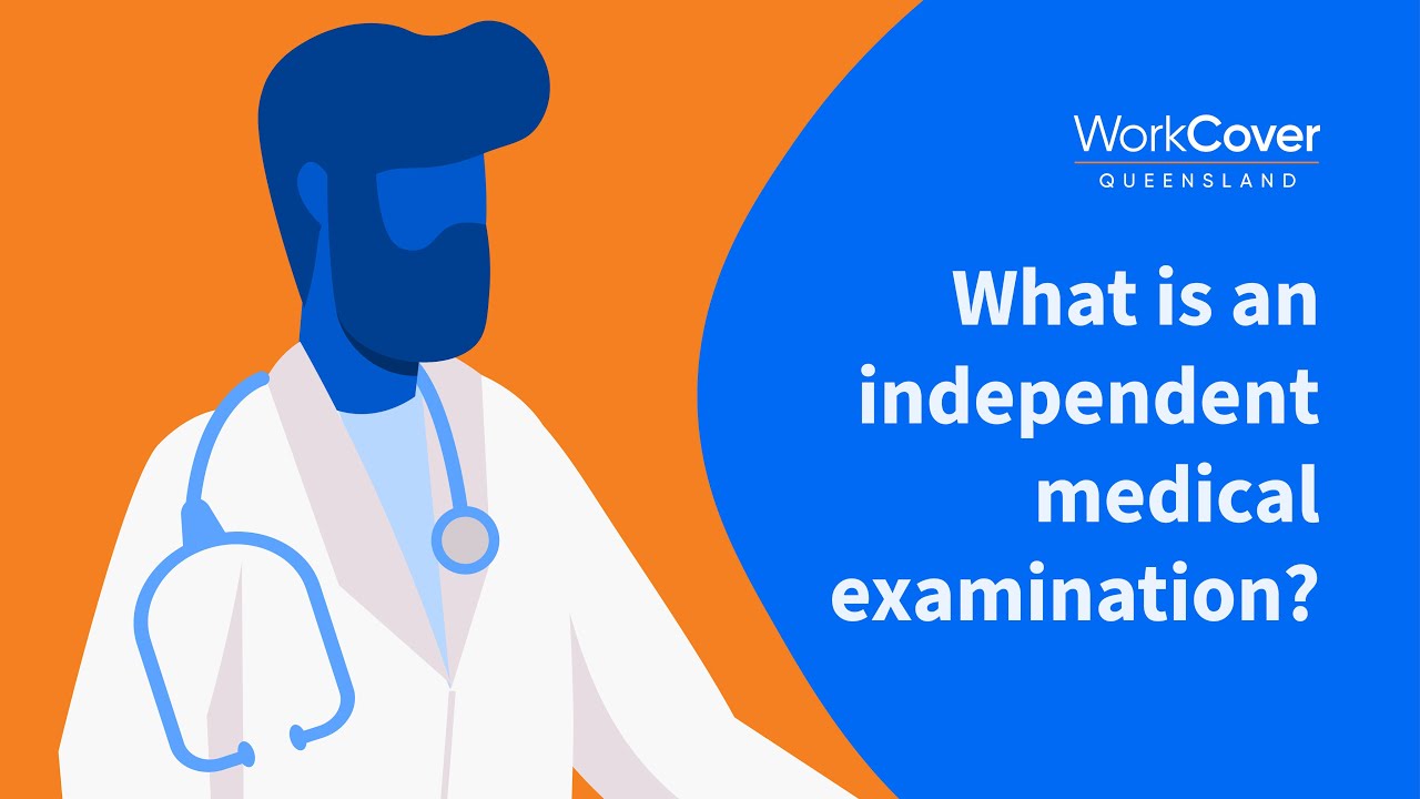 What is an Independent Medical Examination?