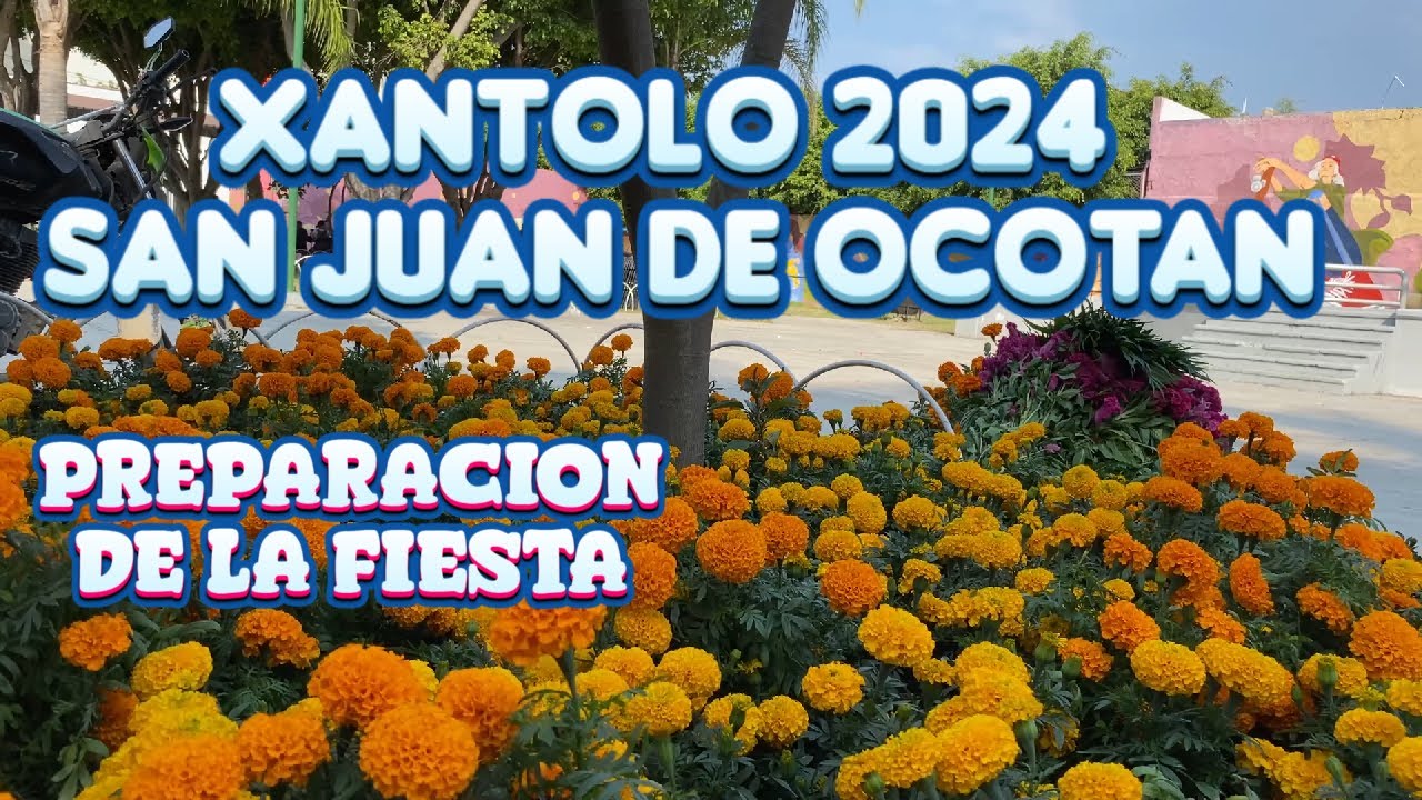 XANTOLO 2024 SAN JUAN DE OCOTAN ZAPOPAN JALISCO