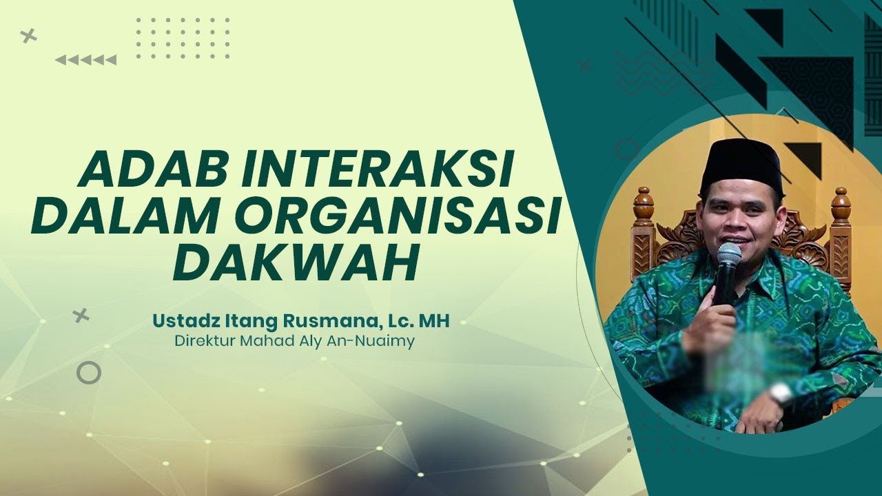 Adab Interaksi dalam Organisasi Dakwah | Ustadz Itang Rusmana, Lc. MH