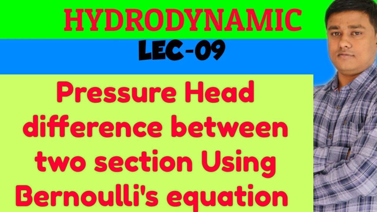 (Lec-09)Calculate Pressure  head difference between two section using Bernoulli's equation  in hindi
