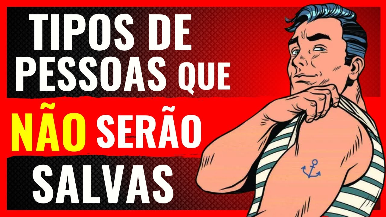 5 Tipos de PESSOAS que NÃO SERÃO SALVAS