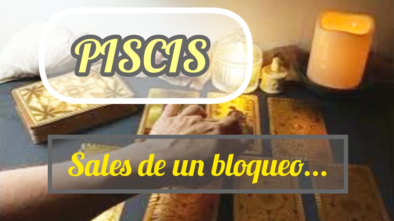PISCIS Identifica qué es lo que te detiene.