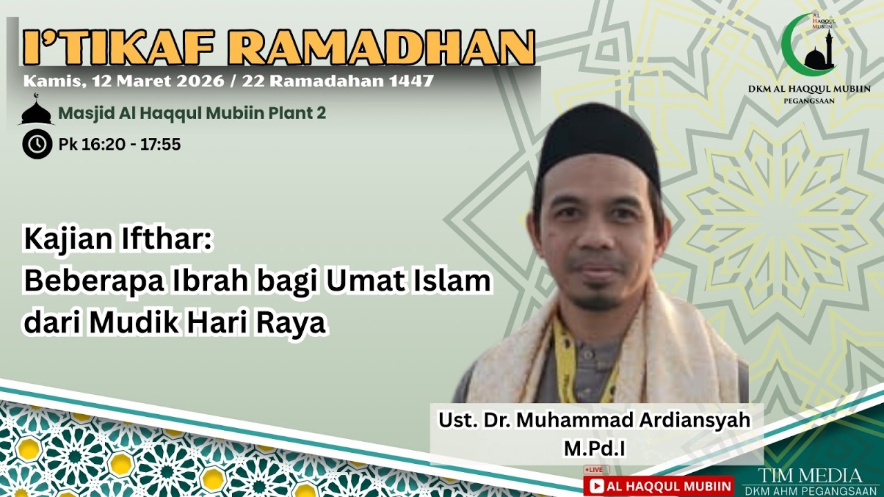 [Kajian] Beberapa Ibrah Bagi Umat Islam Dari Mudik Hari Raya Oleh Ustadz. Dr. M. Ardiansyah, M.Pd.I